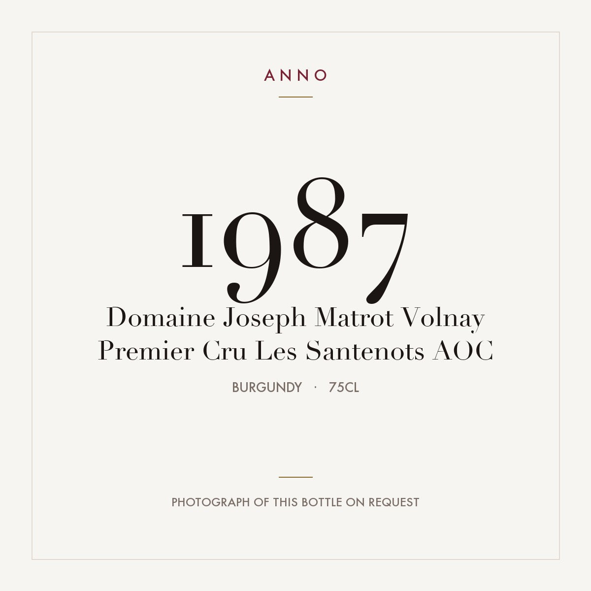 Domaine Joseph Matrot Volnay Premier Cru Les Santenots 1987 AOC 0,75l from Burgundy — ANNO vintage card; photograph of the actual bottle available on request