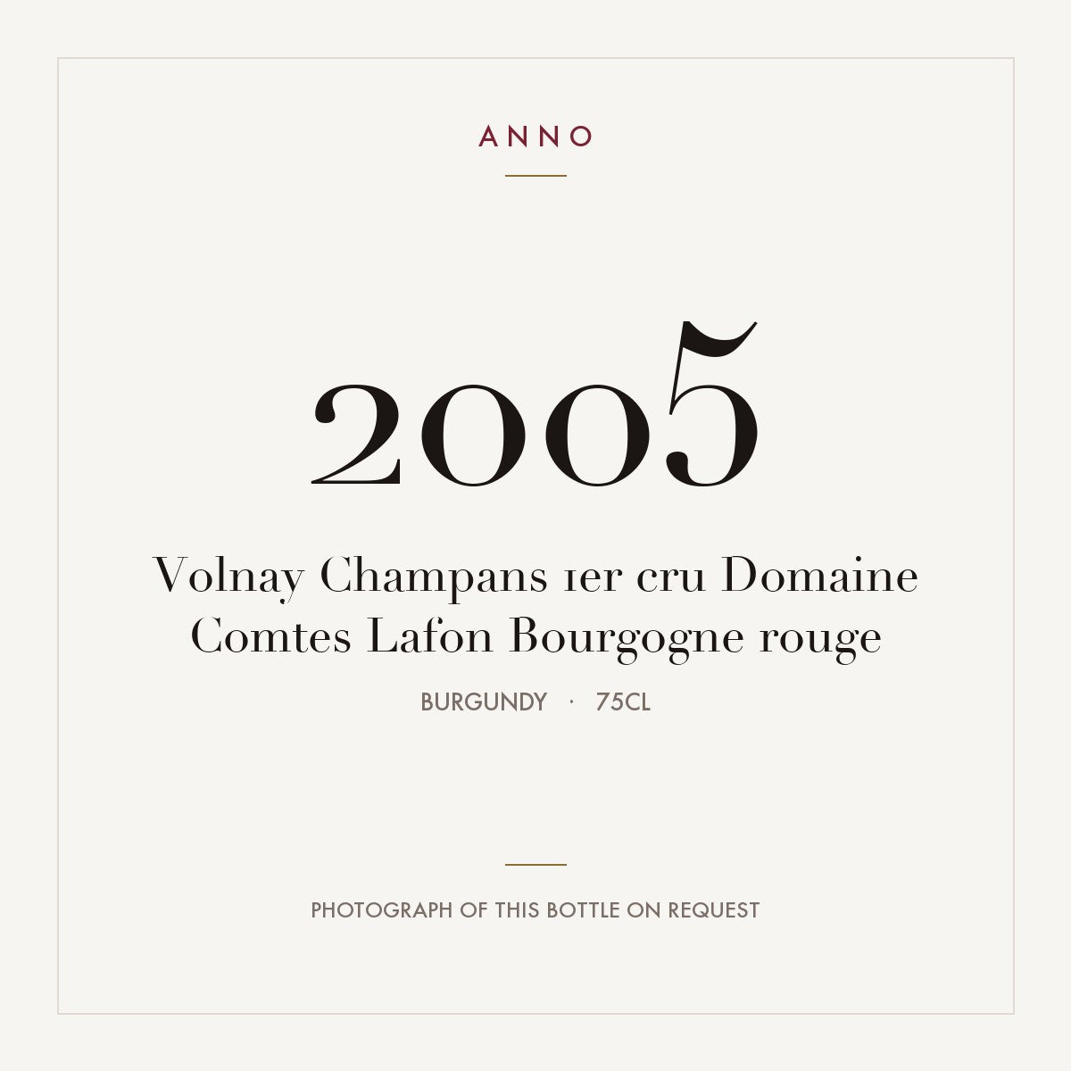 Domaine des Comtes Lafon Volnay Premier Cru Champans 2005 AOC 0,75l — ANNO vintage card; photograph of the actual bottle available on request