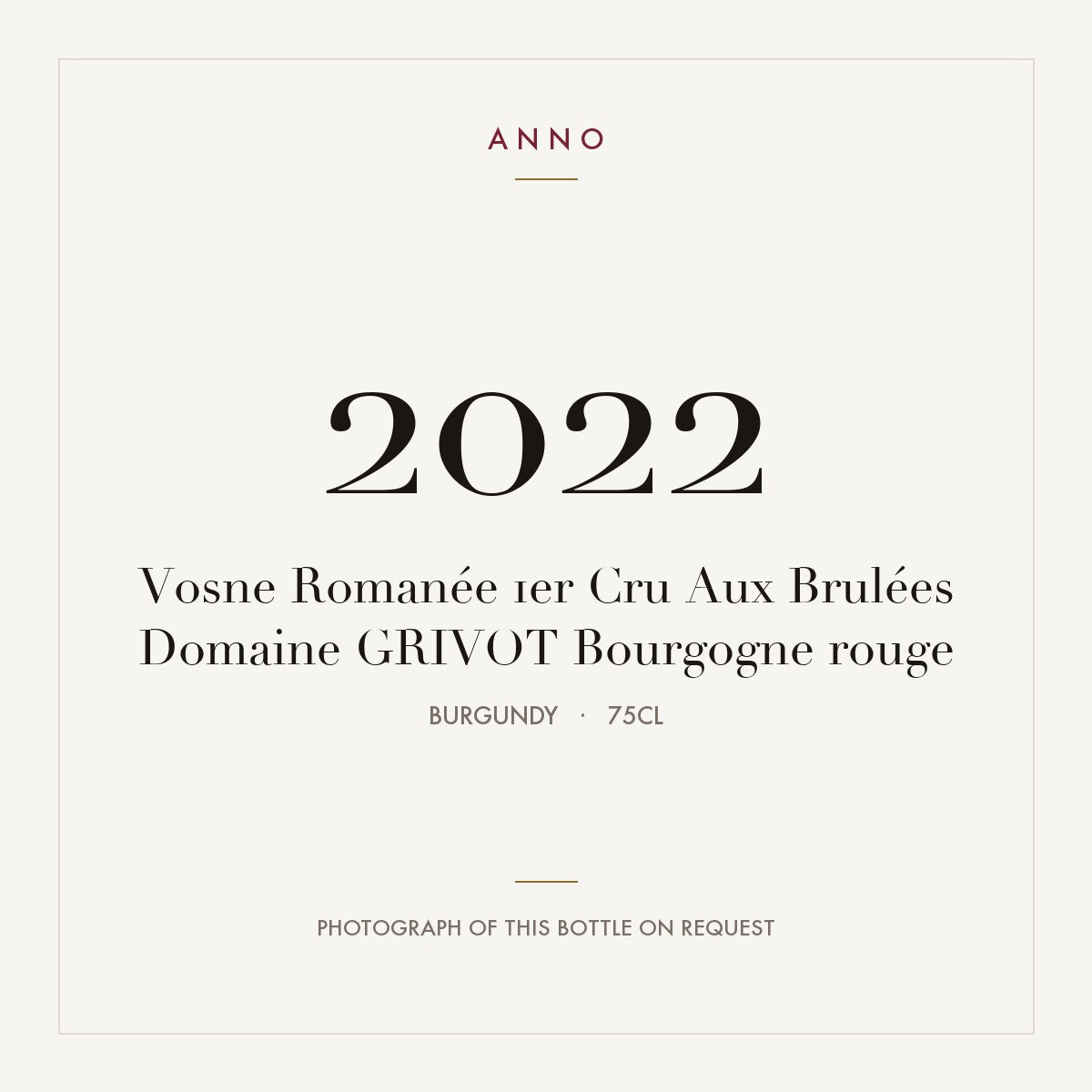 Domaine Grivot Vosne-Romanee Premier Cru Aux Brulees 2022 AOC 0,75l — ANNO vintage card; photograph of the actual bottle available on request