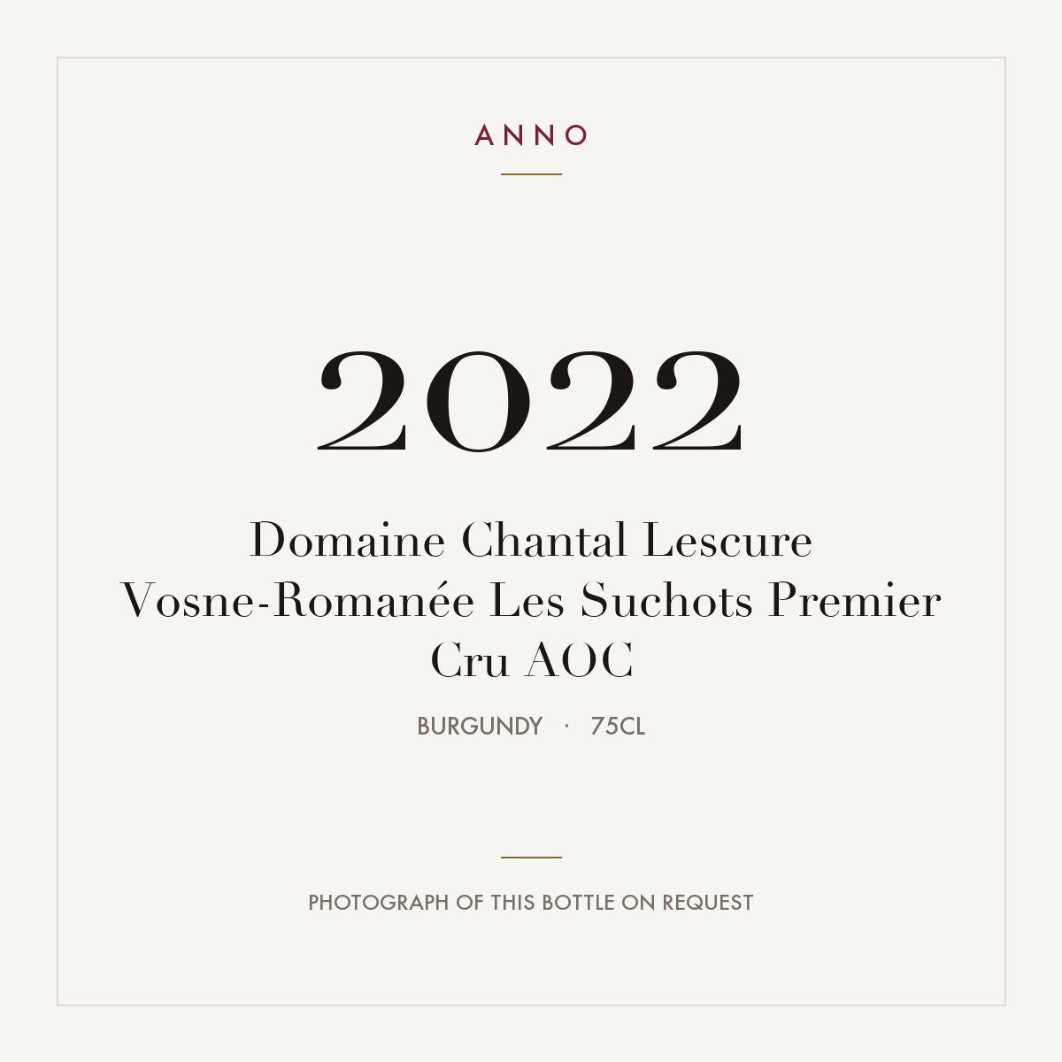 Domaine Chantal Lescure Vosne-Romanee Premier Cru Les Suchots 2022 AOC 0,75l — ANNO vintage card; photograph of the actual bottle available on request
