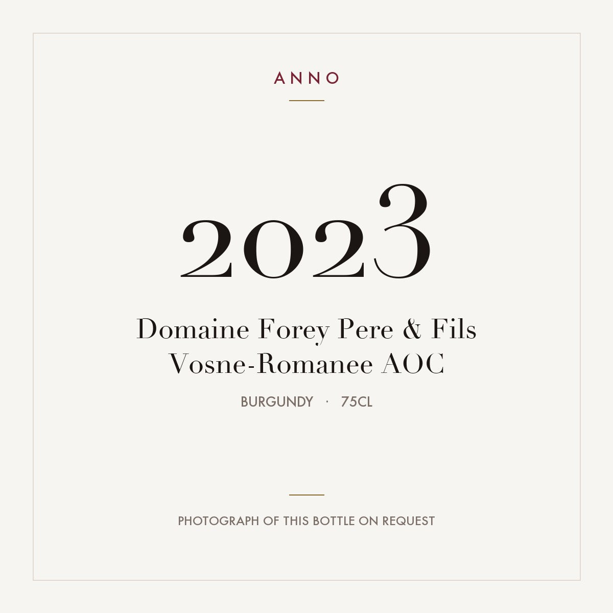 Domaine Forey Pere & Fils Vosne-Romanee 2023 AOC 0,75l from Burgundy — ANNO vintage card; photograph of the actual bottle available on request