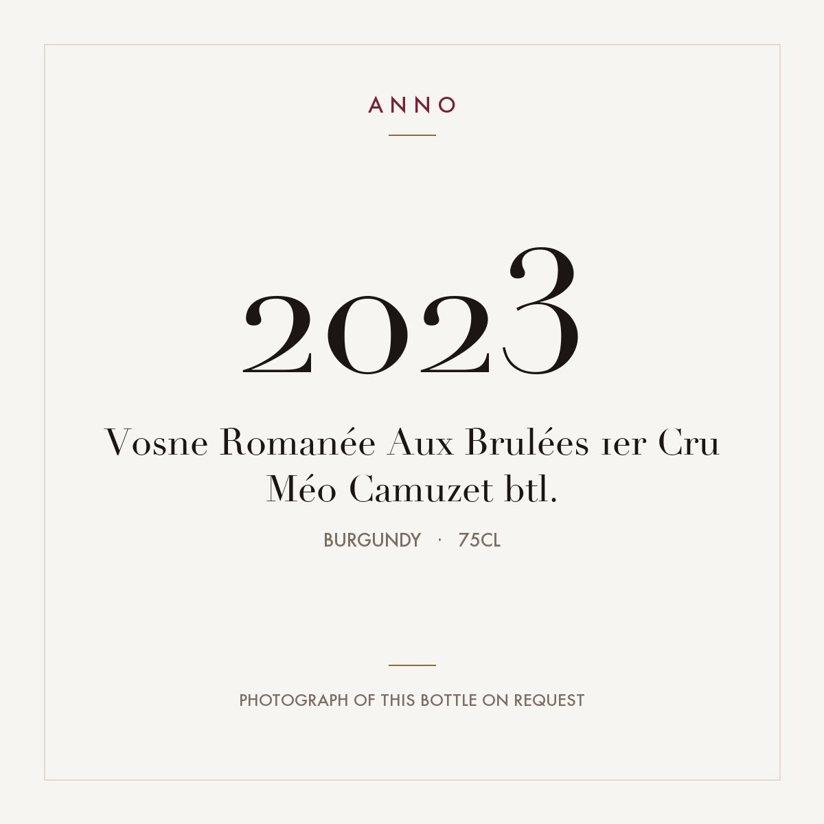 Meo-Camuzet Vosne-Romanee Premier Cru Aux Brulees 2023 AOC 0,75l — ANNO vintage card; photograph of the actual bottle available on request