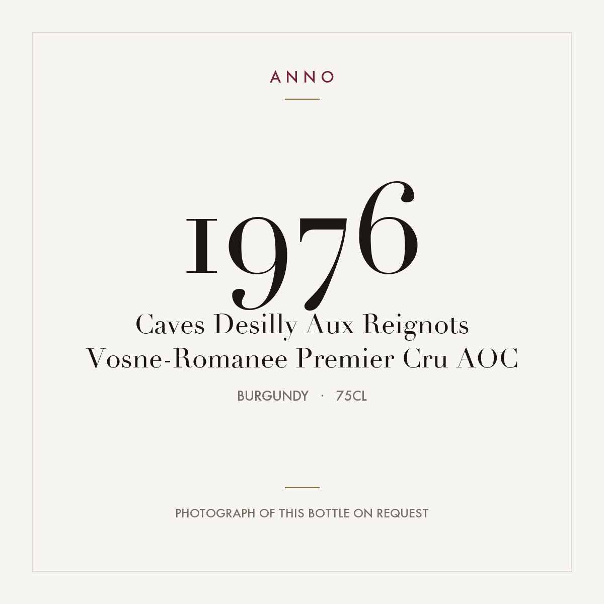 Caves Desilly Aux Reignots Vosne-Romanee Premier Cru 1976 AOC 0,75l from Burgundy — ANNO vintage card; photograph of the actual bottle available on request