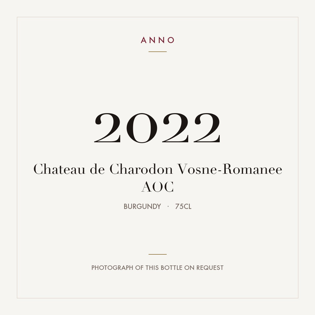 Chateau de Charodon Vosne-Romanee 2022 AOC 0,75l from Burgundy — ANNO vintage card; photograph of the actual bottle available on request