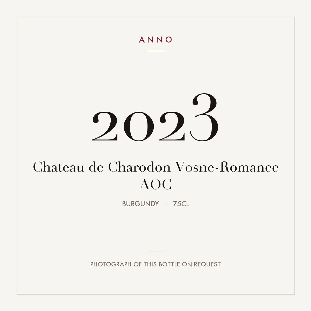 Chateau de Charodon Vosne-Romanee 2023 AOC 0,75l from Burgundy — ANNO vintage card; photograph of the actual bottle available on request