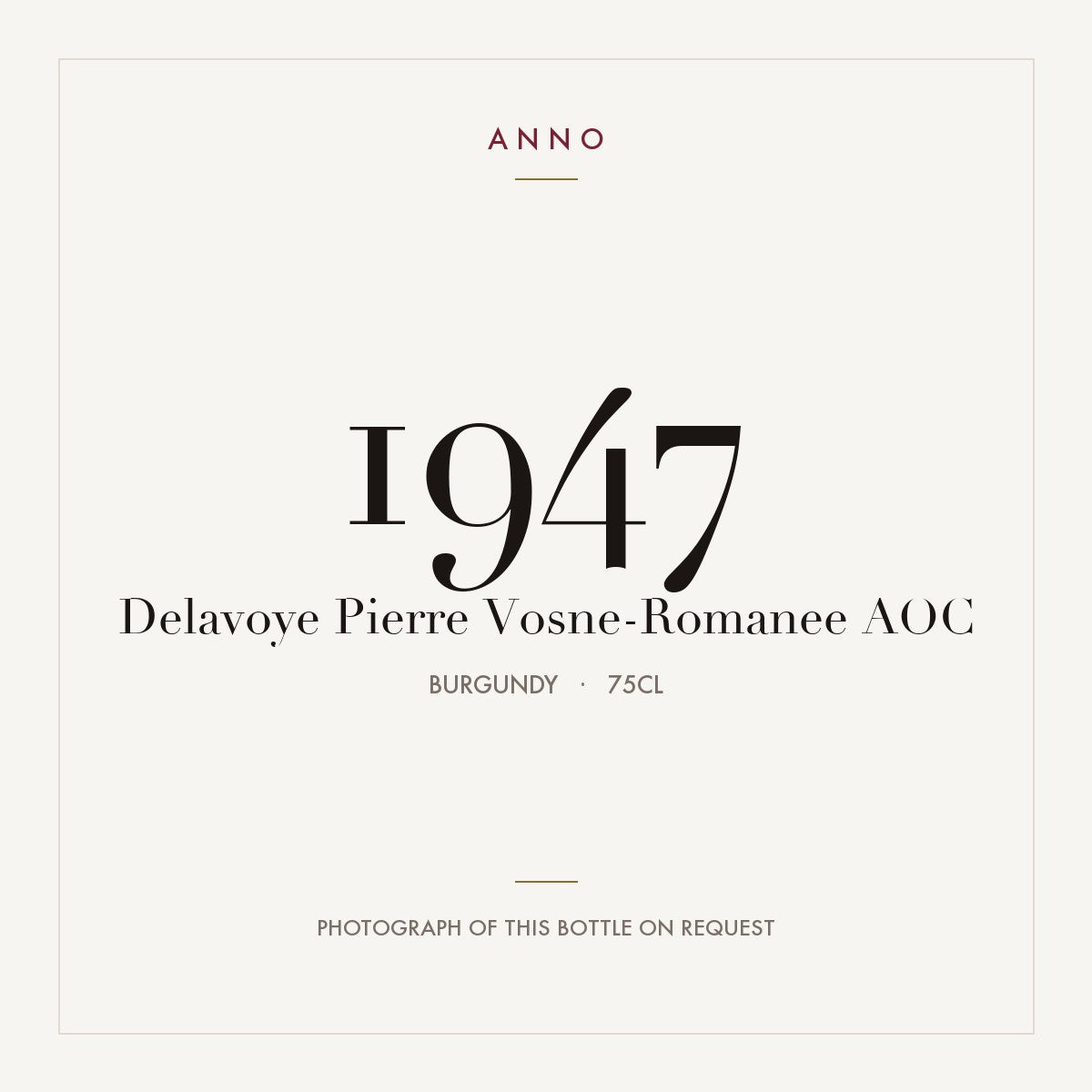 Delavoye Pierre Vosne-Romanee 1947 AOC 0,75l from Burgundy — ANNO vintage card; photograph of the actual bottle available on request