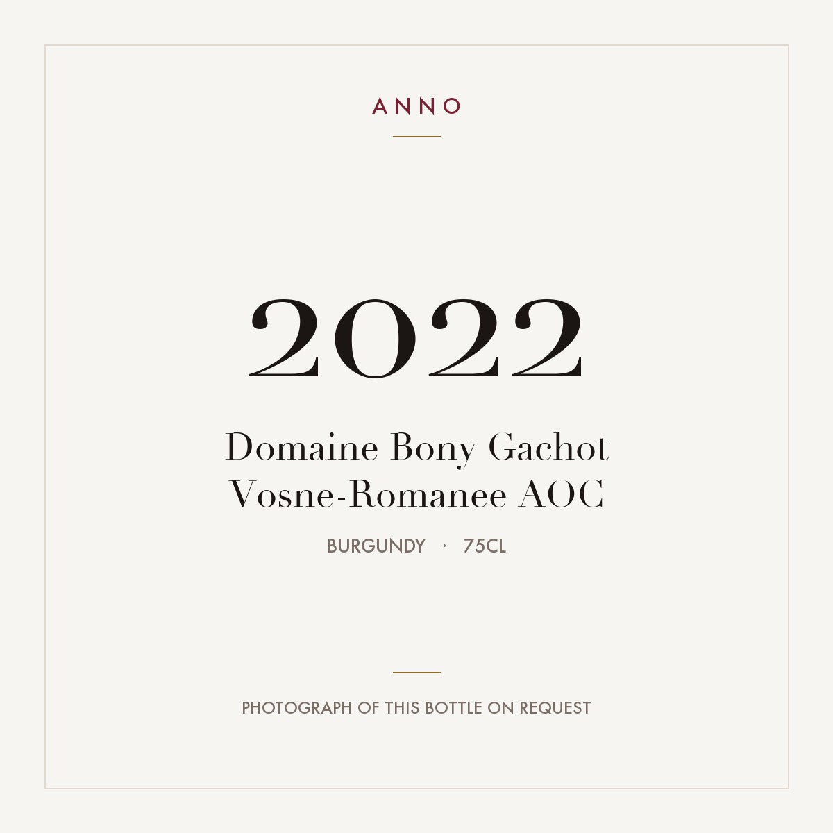 Domaine Bony Gachot Vosne-Romanee 2022 AOC 0,75l from Burgundy — ANNO vintage card; photograph of the actual bottle available on request