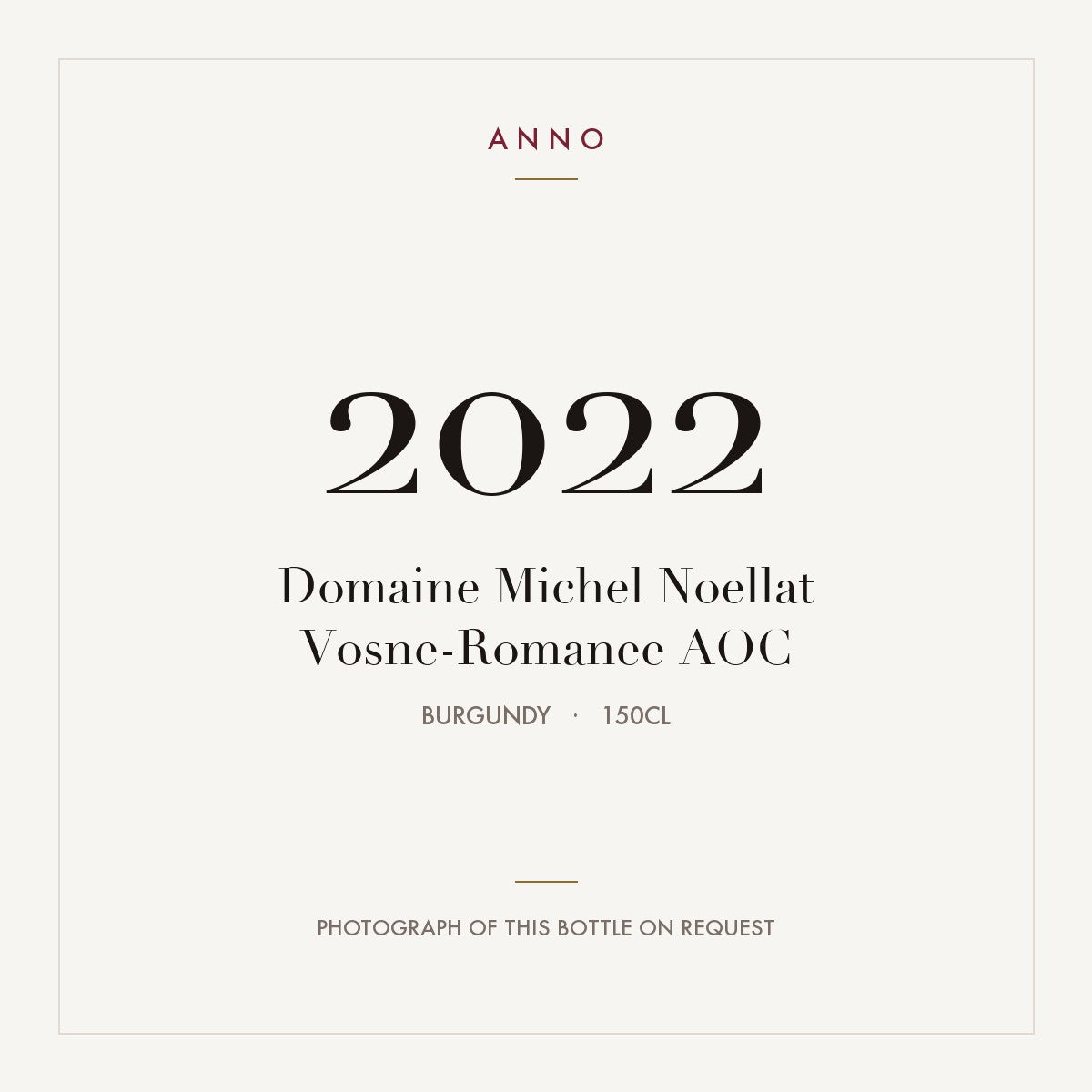 Domaine Michel Noellat Vosne-Romanee 2022 AOC 1,5l from Burgundy — ANNO vintage card; photograph of the actual bottle available on request
