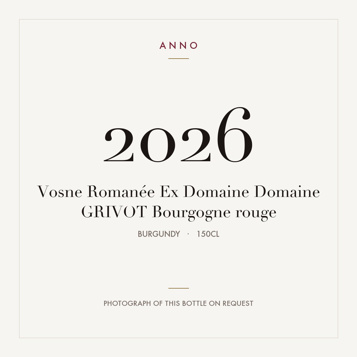 Domaine Grivot Vosne-Romanee 2026 AOC 1,5l — ANNO vintage card; photograph of the actual bottle available on request