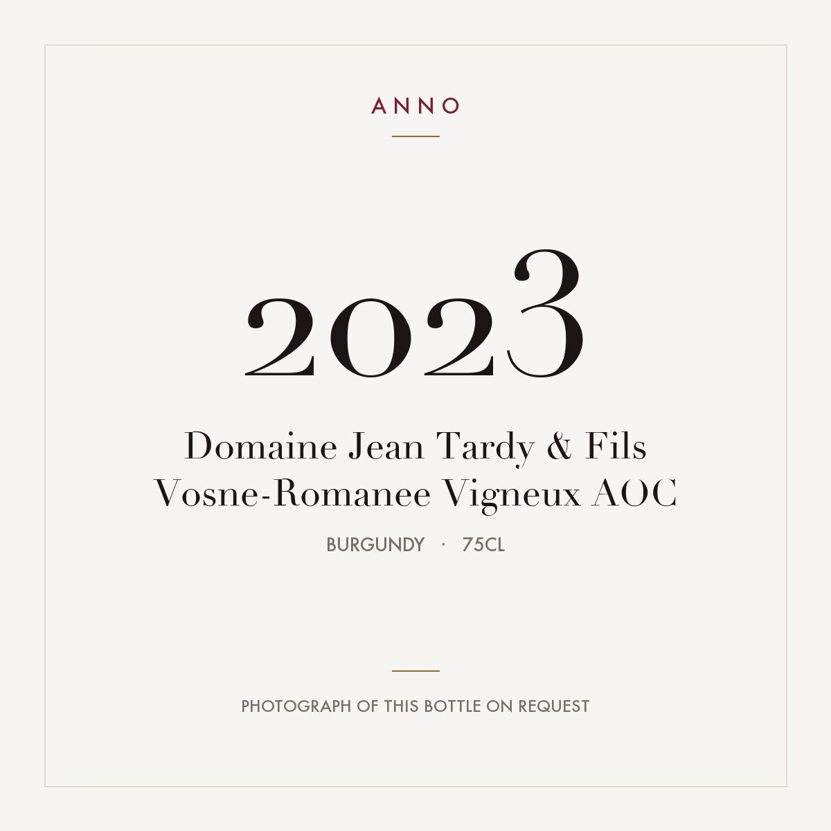 Domaine Jean Tardy & Fils Vosne-Romanee Vigneux 2023 AOC 0,75l from Burgundy — ANNO vintage card; photograph of the actual bottle available on request