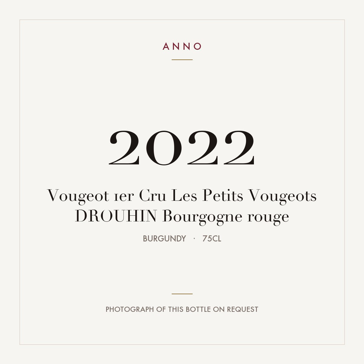 Drouhin Vougeot Premier Cru Les Petits Vougeots 2022 AOC 0,75l — ANNO vintage card; photograph of the actual bottle available on request