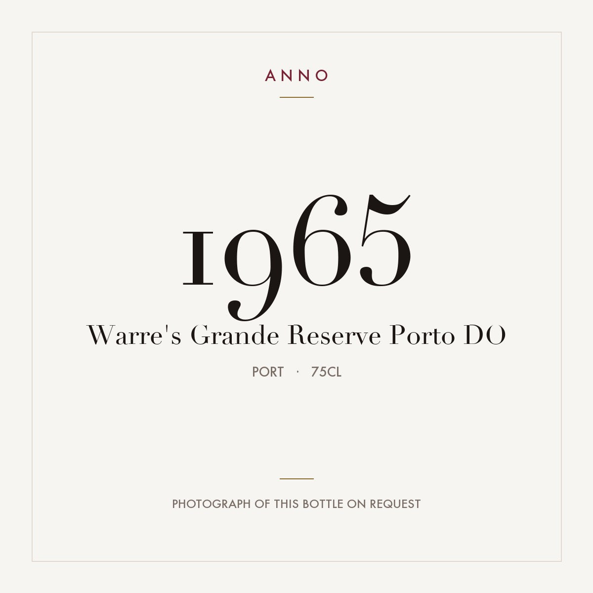 Warre's Grande Reserve Porto 1965 DO 0,75l from Port — ANNO vintage card; photograph of the actual bottle available on request