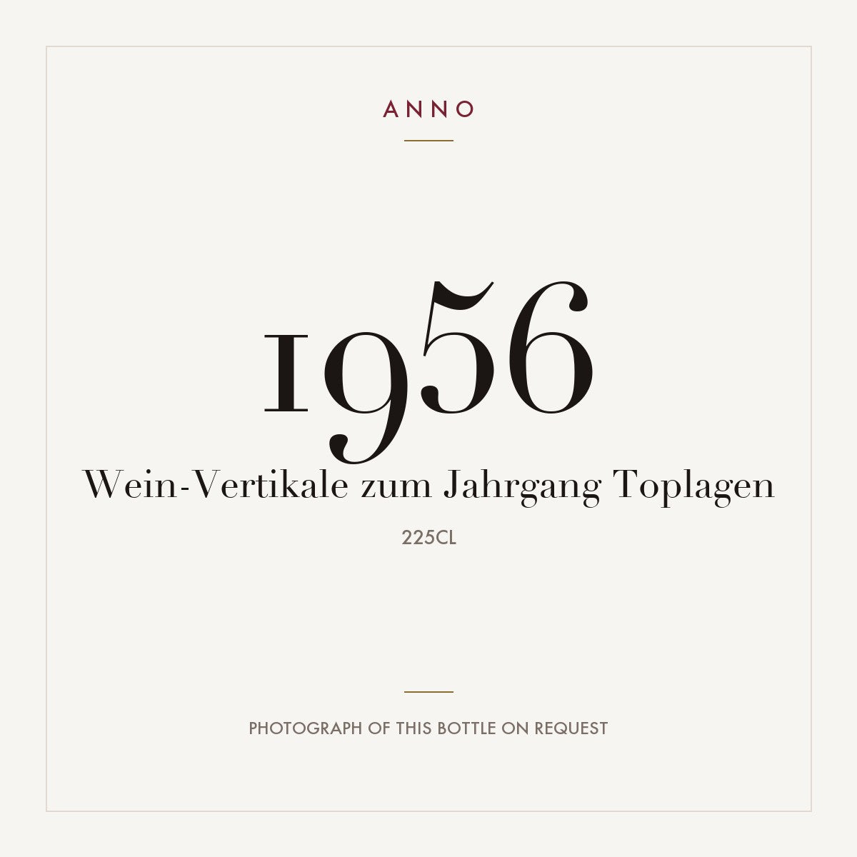 Wein-Vertikale Zum Jahrgang Toplagen 1956 2,25l — ANNO vintage card; photograph of the actual bottle available on request