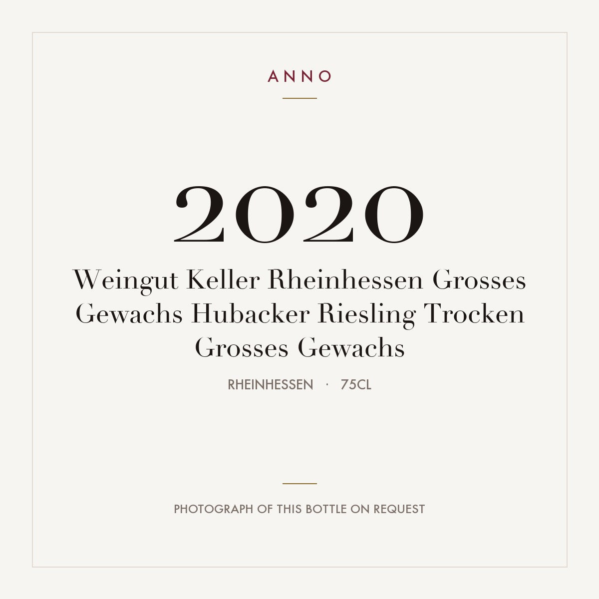 Weingut Keller Rheinhessen Grosses Gewachs Hubacker Riesling Trocken Grosses Gewachs 2020 0,75l, Rheinhessen — cartão de colheita ANNO; fotografia da garrafa real disponível a pedido