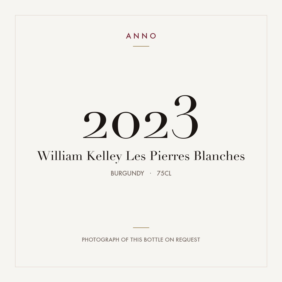 William Kelley Les Pierres Blanches 2023 0,75l, Borgogna — card dell'annata ANNO; foto della bottiglia reale disponibile su richiesta