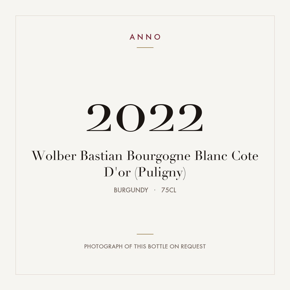 Wolber Bastian Bourgogne Blanc Cote D'or (Puligny) 2022 0,75l from Burgundy — ANNO vintage card; photograph of the actual bottle available on request