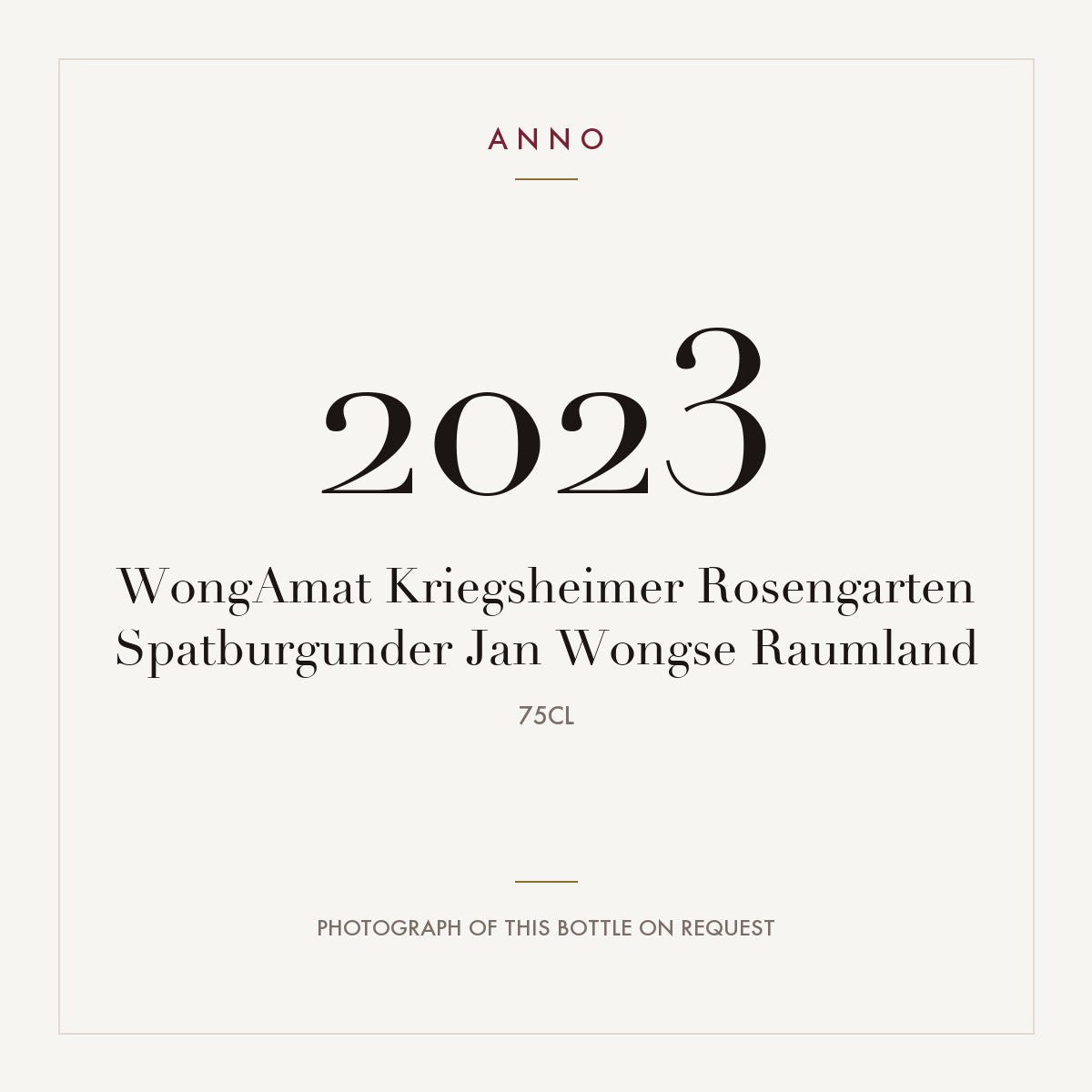 Jan Wongse Raumland Kriegsheimer Rosengarten Spatburgunder 2023 0,75l — ANNO vintage card; photograph of the actual bottle available on request