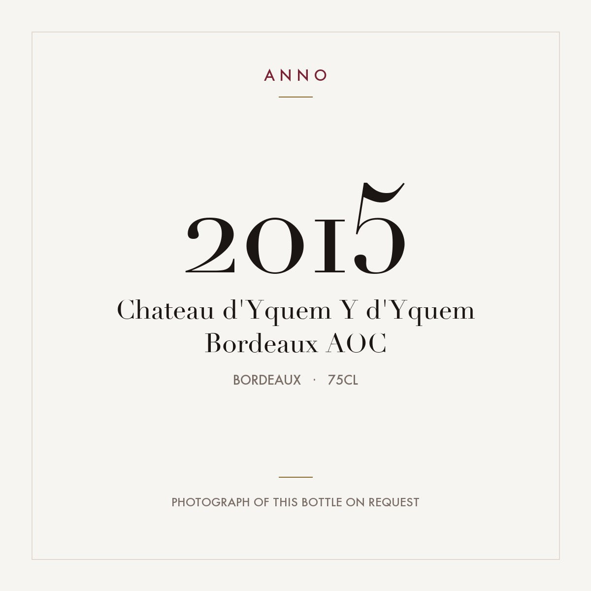 Chateau d'Yquem Y d'Yquem Bordeaux 2015 AOC 0,75l, 波爾多 — ANNO 年份卡；實際酒瓶照片可應要求提供