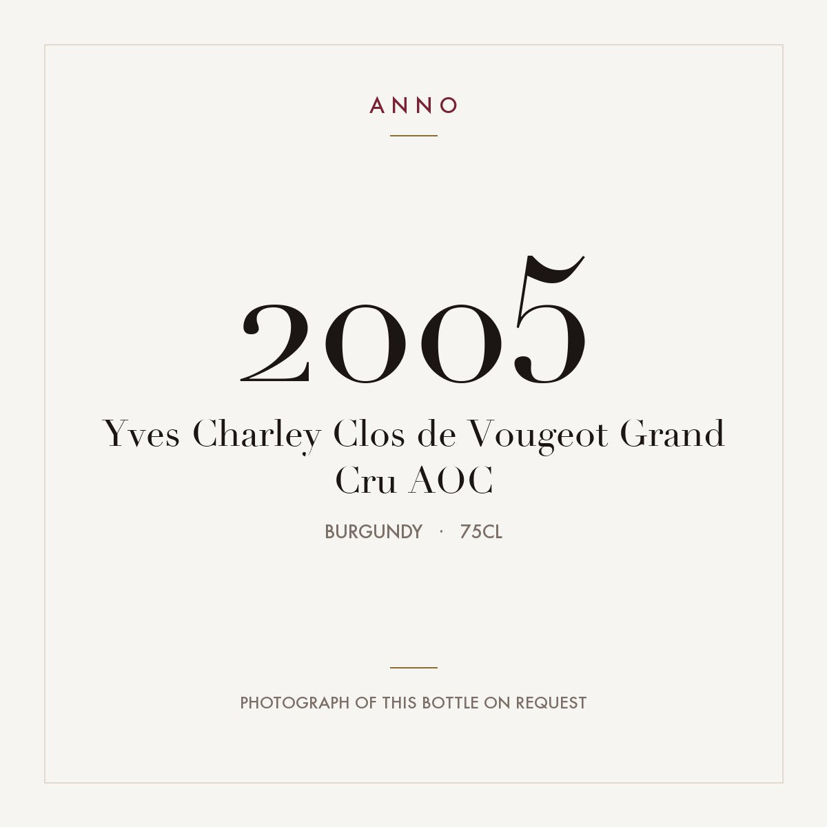 Yves Charley Clos de Vougeot Grand Cru 2005 AOC 0,75l, Бургундия — карточка урожая ANNO; фото настоящей бутылки по запросу